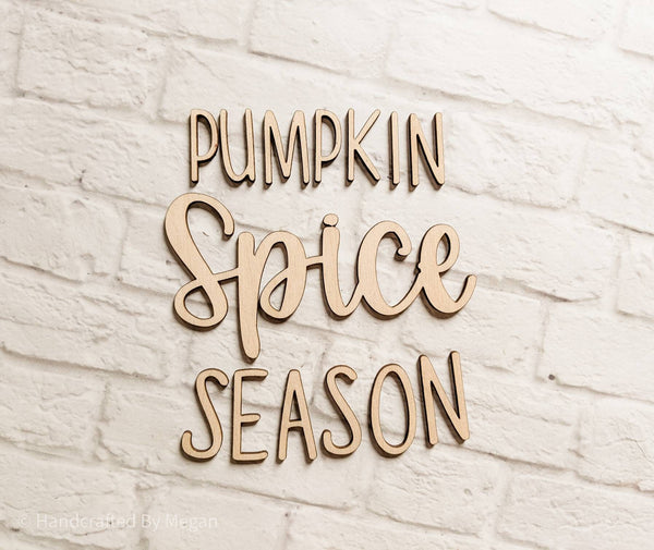 PUMPKIN SPICE SEASON set - Various Sizes - Wooden Blanks- Wooden Shapes - laser cut shape - Fall crafts