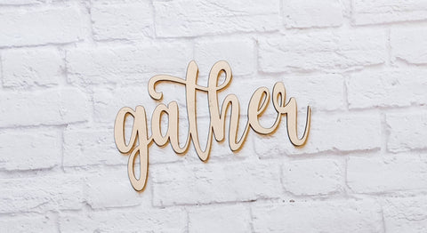 GATHER word cutout - Various Sizes - Wooden Blanks- Wooden Shapes - laser cut shape - Everyday Crafts