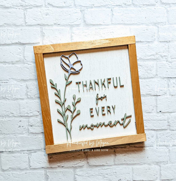 Thankful for every moment - 3D Framed Wood Sign - Entryway Decor - Farmhouse Decor