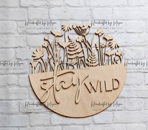Stay Wild Door Hanger- Unfinished Wood - Wooden Blanks- Wooden Shapes - laser cut shape - Paint Party- Everyday crafts
